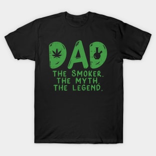 Dad Weed Smoker Myth Legend Funny 420 Pot Cannabis T-Shirt